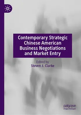Clarke | Contemporary Strategic Chinese American Business Negotiations and Market Entry | E-Book | www.sack.de