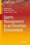 Basu / Sarkar / Desbordes |  Sports Management in an Uncertain Environment | Buch |  Sack Fachmedien