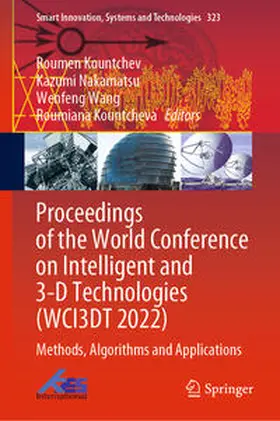 Kountchev / Kountcheva / Nakamatsu |  Proceedings of the World Conference on Intelligent and 3-D Technologies (WCI3DT 2022) | Buch |  Sack Fachmedien