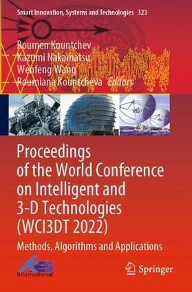 Kountchev / Kountcheva / Nakamatsu |  Proceedings of the World Conference on Intelligent and 3-D Technologies (WCI3DT 2022) | Buch |  Sack Fachmedien