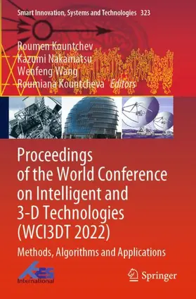 Kountchev / Nakamatsu / Wang |  Proceedings of the World Conference on Intelligent and 3-D Technologies (WCI3DT 2022) | Buch |  Sack Fachmedien