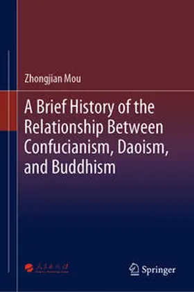 Mou |  A Brief History of the Relationship Between Confucianism, Daoism, and Buddhism | eBook | Sack Fachmedien