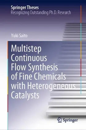 Saito |  Multistep Continuous Flow Synthesis of Fine Chemicals with Heterogeneous Catalysts | Buch |  Sack Fachmedien