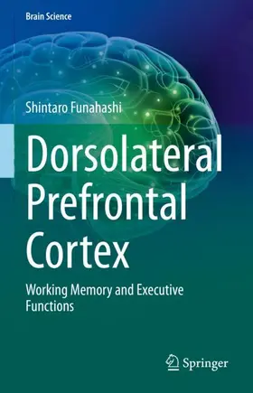 Funahashi |  Dorsolateral Prefrontal Cortex | Buch |  Sack Fachmedien