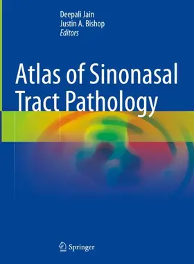Jain / Bishop |  Atlas of Sinonasal Tract Pathology | Buch |  Sack Fachmedien