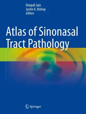 Jain / Bishop |  Atlas of Sinonasal Tract Pathology | Buch |  Sack Fachmedien