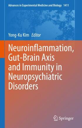 Kim | Neuroinflammation, Gut-Brain Axis and Immunity in Neuropsychiatric Disorders | Buch | 978-981-1973-75-8 | sack.de