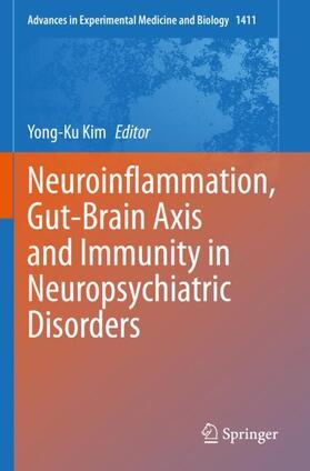 Kim | Neuroinflammation, Gut-Brain Axis and Immunity in Neuropsychiatric Disorders | Buch | 978-981-1973-78-9 | sack.de