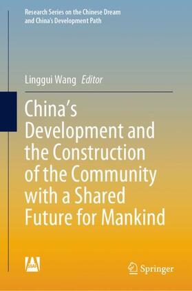 Wang | China's Development and the Construction of the Community with a Shared Future for Mankind | Buch | 978-981-1974-22-9 | sack.de