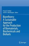 Mandavgane / Pathak |  Biorefinery: A Sustainable Approach for the Production of Biomaterials, Biochemicals and Biofuels | Buch |  Sack Fachmedien