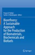 Pathak / Mandavgane |  Biorefinery: A Sustainable Approach for the Production of Biomaterials, Biochemicals and Biofuels | eBook | Sack Fachmedien