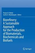 Mandavgane / Pathak |  Biorefinery: A Sustainable Approach for the Production of Biomaterials, Biochemicals and Biofuels | Buch |  Sack Fachmedien