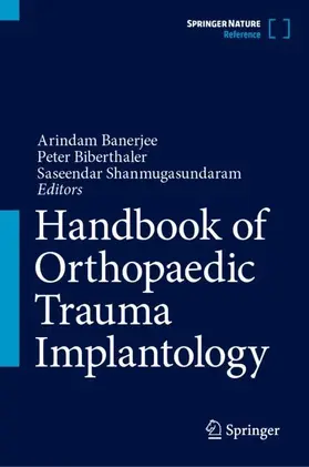 Banerjee / Shanmugasundaram / Biberthaler |  Handbook of Orthopaedic Trauma Implantology | Buch |  Sack Fachmedien