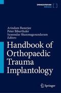 Banerjee / Shanmugasundaram / Biberthaler |  Handbook of Orthopaedic Trauma Implantology | Buch |  Sack Fachmedien