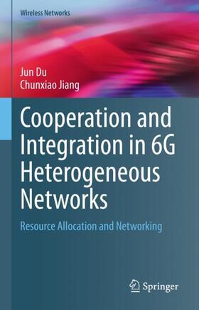 Jiang / Du | Cooperation and Integration in 6G Heterogeneous Networks | Buch | 978-981-1976-47-6 | sack.de
