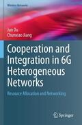 Jiang / Du |  Cooperation and Integration in 6G Heterogeneous Networks | Buch |  Sack Fachmedien