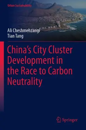 Cheshmehzangi / Tang |  China's City Cluster Development in the Race to Carbon Neutrality | Buch |  Sack Fachmedien