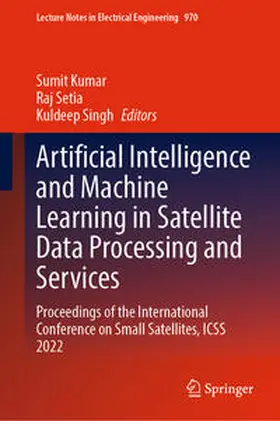 Kumar / Setia / Singh |  Artificial Intelligence and Machine Learning in Satellite Data Processing and Services | eBook | Sack Fachmedien