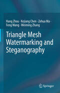 Zhou / Chen / Ma |  Triangle Mesh Watermarking and Steganography | eBook | Sack Fachmedien