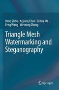 Zhou / Chen / Zhang |  Triangle Mesh Watermarking and Steganography | Buch |  Sack Fachmedien