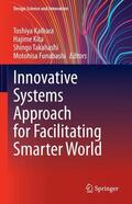 Kaihara / Funabashi / Kita |  Innovative Systems Approach for Facilitating Smarter World | Buch |  Sack Fachmedien