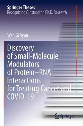 Byun |  Discovery of Small-Molecule Modulators of Protein-RNA Interactions for Treating Cancer and COVID-19 | Buch |  Sack Fachmedien