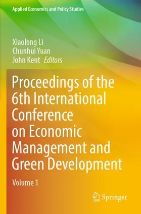 Li / Kent / Yuan |  Proceedings of the 6th International Conference on Economic Management and Green Development | Buch |  Sack Fachmedien