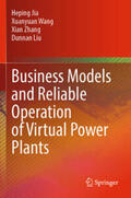 Jia / Liu / Wang |  Business Models and Reliable Operation of Virtual Power Plants | Buch |  Sack Fachmedien
