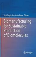Show / Singh |  Biomanufacturing for Sustainable Production of Biomolecules | Buch |  Sack Fachmedien
