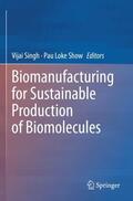 Show / Singh |  Biomanufacturing for Sustainable Production of Biomolecules | Buch |  Sack Fachmedien