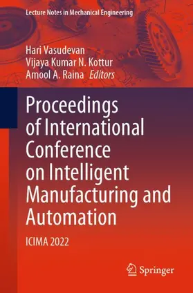 Vasudevan / Raina / Kottur |  Proceedings of International Conference on Intelligent Manufacturing and Automation | Buch |  Sack Fachmedien