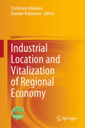 Ishikawa / Nakamura | Industrial Location and Vitalization of Regional Economy | E-Book | sack.de