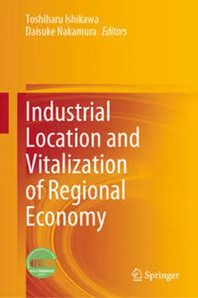 Ishikawa / Nakamura | Industrial Location and Vitalization of Regional Economy | E-Book | www.sack.de