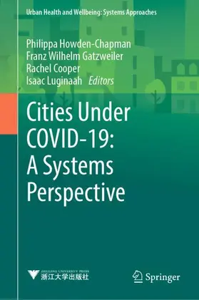 Howden-Chapman / Luginaah / Wilhelm Gatzweiler |  Cities Under COVID-19: A Systems Perspective | Buch |  Sack Fachmedien