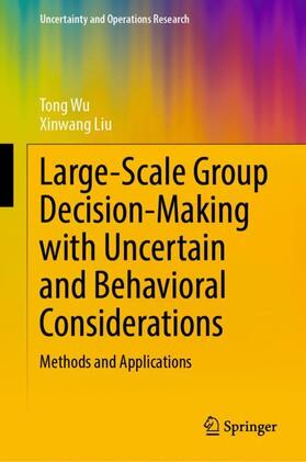 Liu / Wu | Large-Scale Group Decision-Making with Uncertain and Behavioral Considerations | Buch | 978-981-1981-66-1 | sack.de