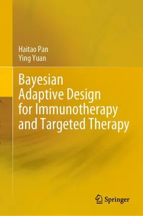 Pan / Yuan |  Bayesian Adaptive Design for Immunotherapy and Targeted Therapy | Buch |  Sack Fachmedien