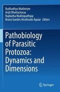 Mukherjee / Aguiar / Bhattacharya |  Pathobiology of Parasitic Protozoa: Dynamics and Dimensions | Buch |  Sack Fachmedien