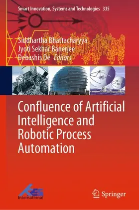 Bhattacharyya / Banerjee / De |  Confluence of Artificial Intelligence and Robotic Process Automation | Buch |  Sack Fachmedien