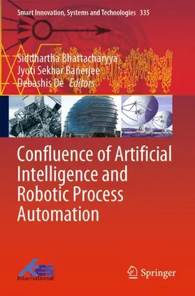 Bhattacharyya / Banerjee / De |  Confluence of Artificial Intelligence and Robotic Process Automation | Buch |  Sack Fachmedien
