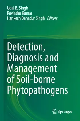 Singh / Kumar |  Detection, Diagnosis and Management of Soil-borne Phytopathogens | Buch |  Sack Fachmedien