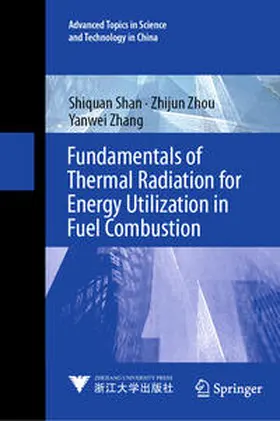 Shan / Zhou / Zhang | Fundamentals of Thermal Radiation for Energy Utilization in Fuel Combustion | E-Book | sack.de