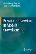 Zhang / Zhu / Wu |  Privacy-Preserving in Mobile Crowdsensing | Buch |  Sack Fachmedien