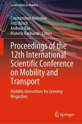Antoniou / Hariharan / Busch |  Proceedings of the 12th International Scientific Conference on Mobility and Transport | Buch |  Sack Fachmedien