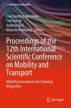 Antoniou / Hariharan / Busch |  Proceedings of the 12th International Scientific Conference on Mobility and Transport | Buch |  Sack Fachmedien