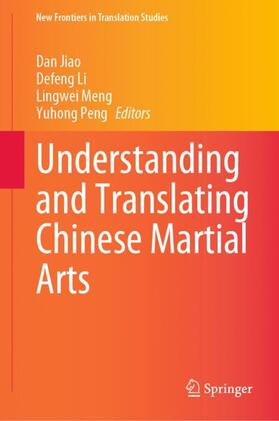 Jiao / Peng / Li |  Understanding and Translating Chinese Martial Arts | Buch |  Sack Fachmedien