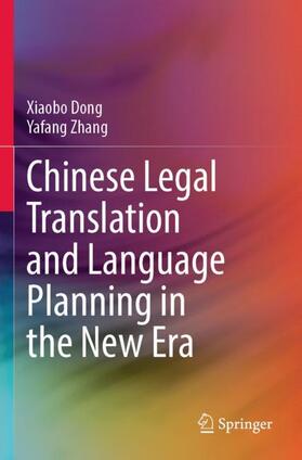 Zhang / Dong | Chinese Legal Translation and Language Planning in the New Era | Buch | 978-981-1984-50-1 | sack.de