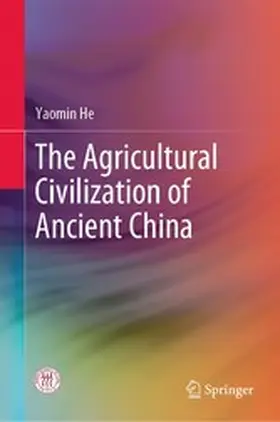 He | The Agricultural Civilization of Ancient China | E-Book | www.sack.de