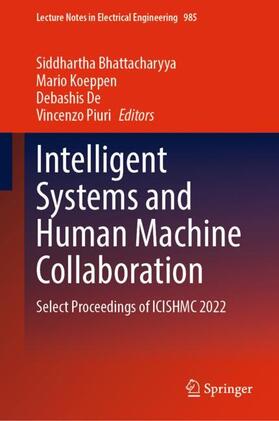 Bhattacharyya / Piuri / Koeppen | Intelligent Systems and Human Machine Collaboration | Buch | 978-981-1984-76-1 | sack.de