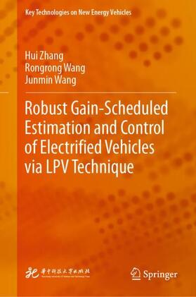 Zhang / Wang |  Robust Gain-Scheduled Estimation and Control of Electrified Vehicles via LPV Technique | Buch |  Sack Fachmedien