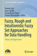Som / Castillo / Tiwari |  Fuzzy, Rough and Intuitionistic Fuzzy Set Approaches for Data Handling | eBook | Sack Fachmedien